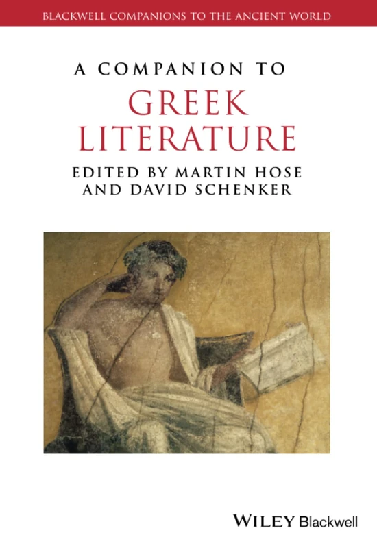 A Companion to Greek Literature (Blackwell Companions to the Ancient World)