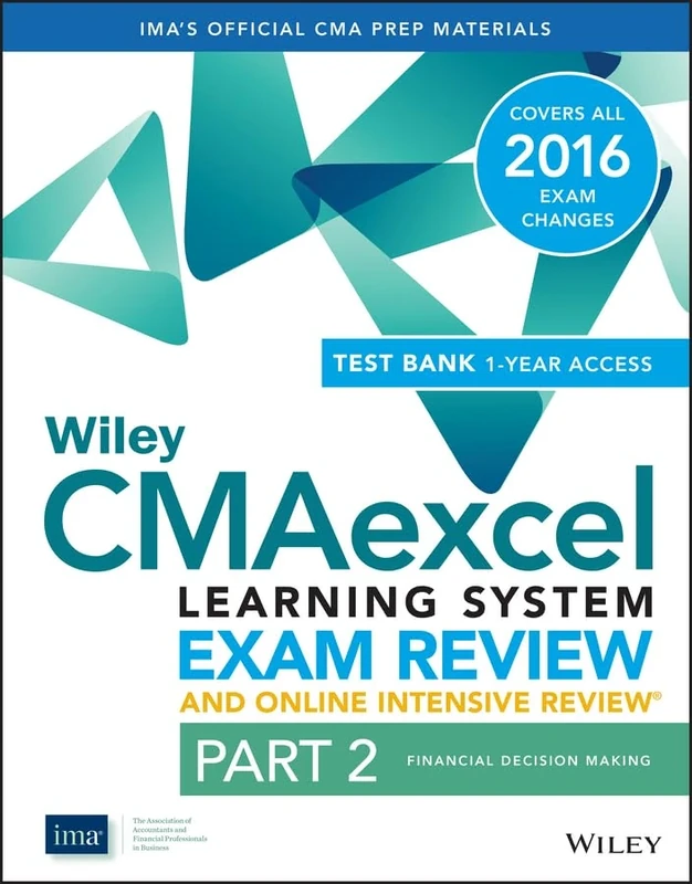 Wiley CMAexcel Learning System Exam Review 2016 and Online Intensive Review: Part 2, Financial Decision Making Set (Wiley CMA Learning System)