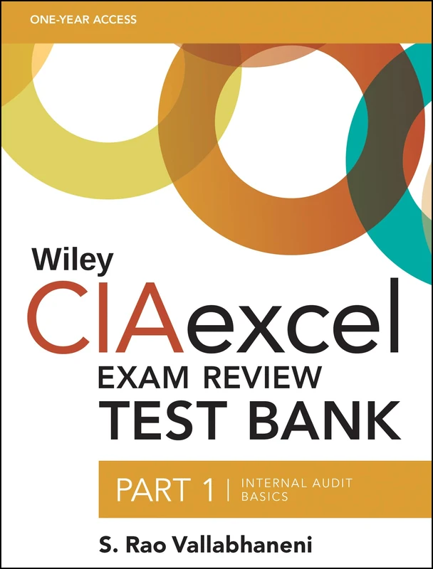 Wiley CIAexcel Exam Review Test Bank: Part 1, Internal Audit Basics (Wiley CIA Exam Review Series)