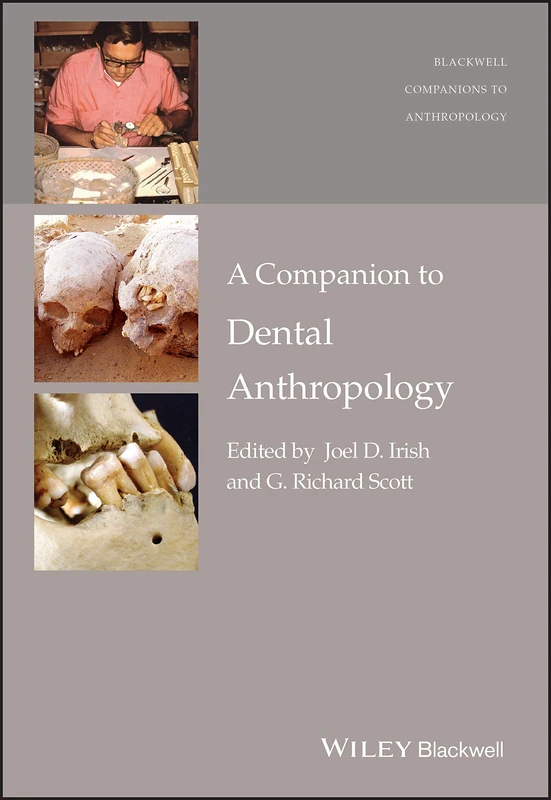 A Companion to Dental Anthropology (Wiley Blackwell Companions to Anthropology)