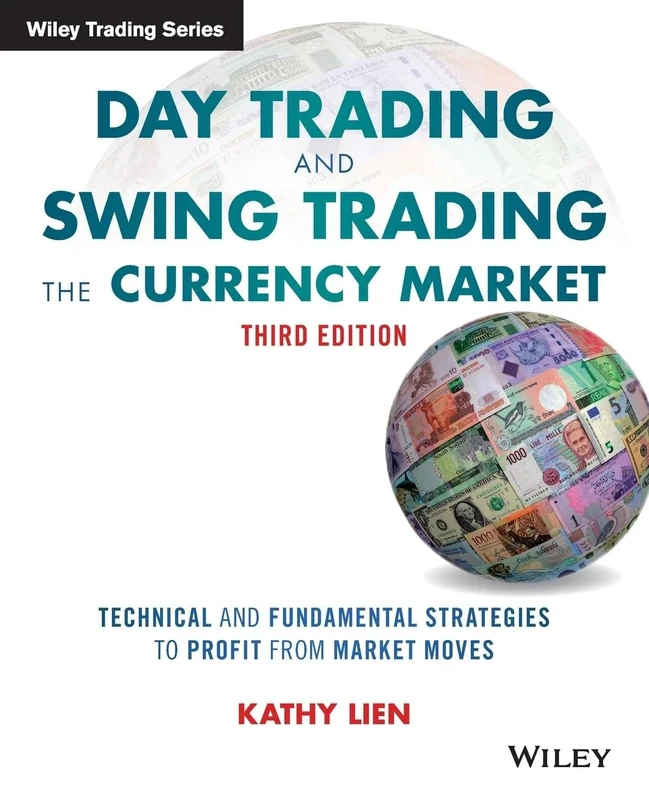 Day Trading and Swing Trading the Currency Market: Technical and Fundamental Strategies to Profit from Market Moves, 3rd Edition (Wiley Trading) - Image 1