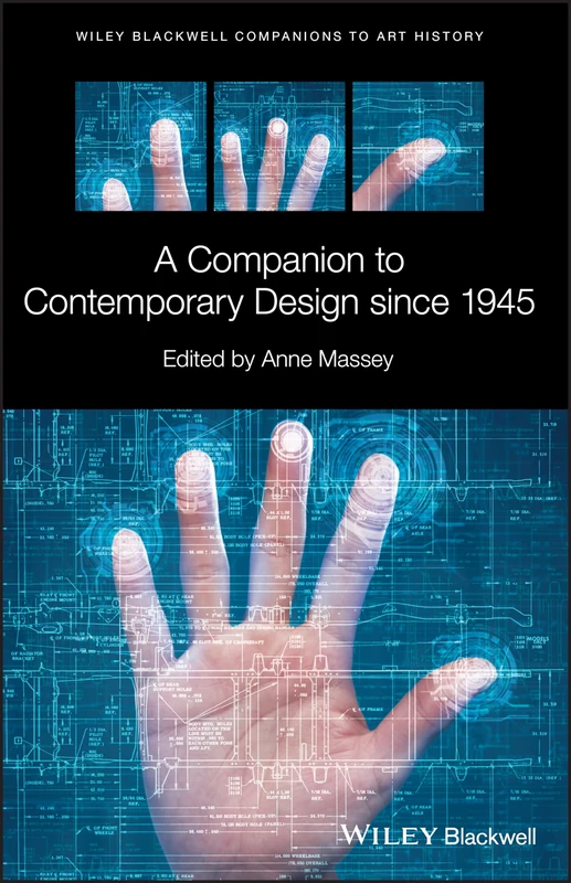 A Companion to Contemporary Design since 1945 (Blackwell Companions to Art History)