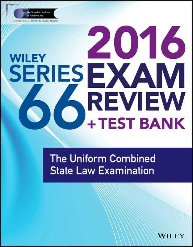 Wiley Series 66 Exam Review 2016 + Test Bank: The Uniform Combined State Law Examination (Wiley FINRA)