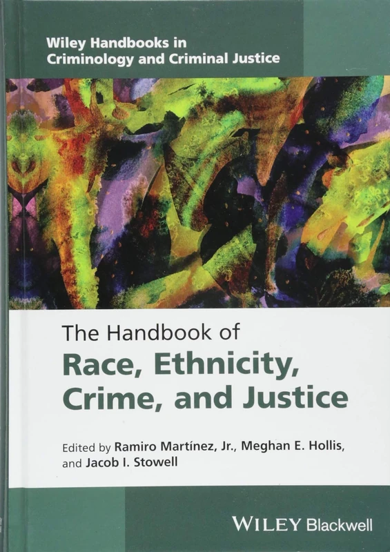 The Handbook of Race, Ethnicity, Crime, and Justice (Wiley Handbooks in Criminology and Criminal Justice)
