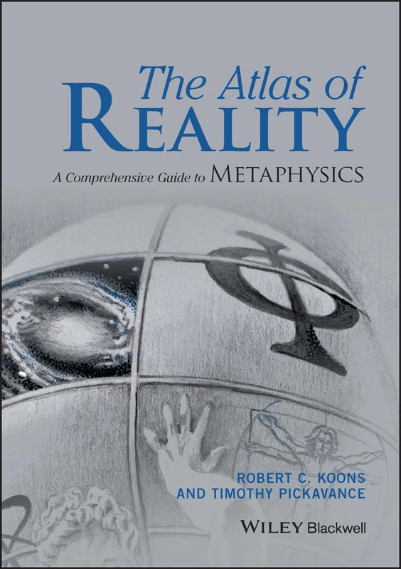 Wiley - The Atlas of Reality: A Guide to Metaphysics