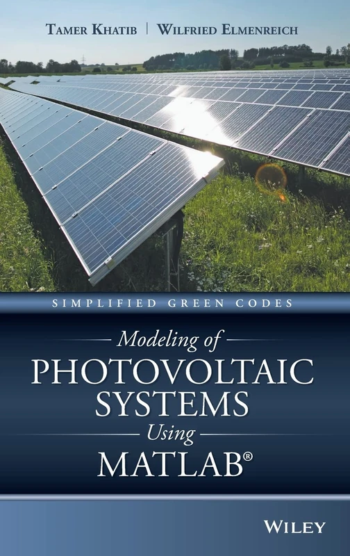 Modeling of Photovoltaic Systems Using MATLAB: Simplified Green Codes