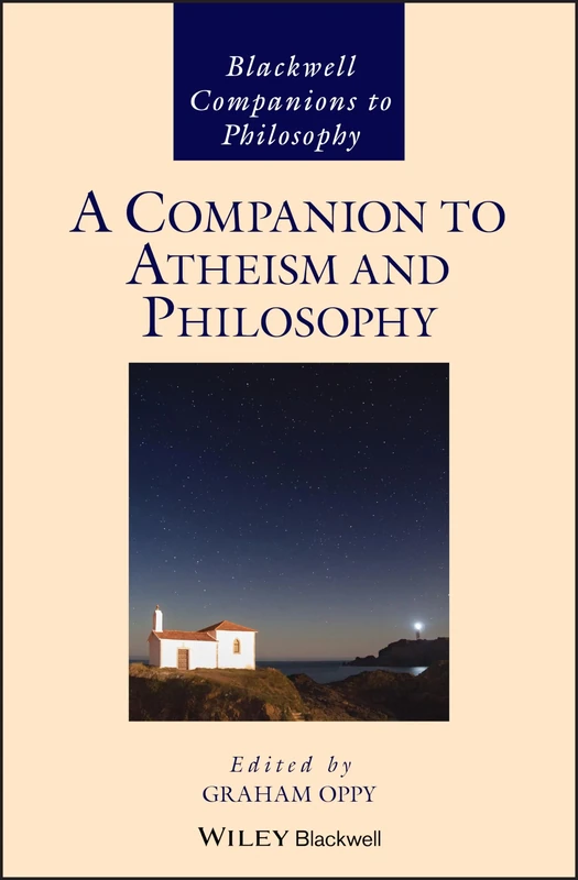 A Companion to Atheism and Philosophy (Blackwell Companions to Philosophy)