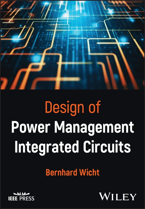 Design of Power Management Integrated Circuits (IEEE Press)