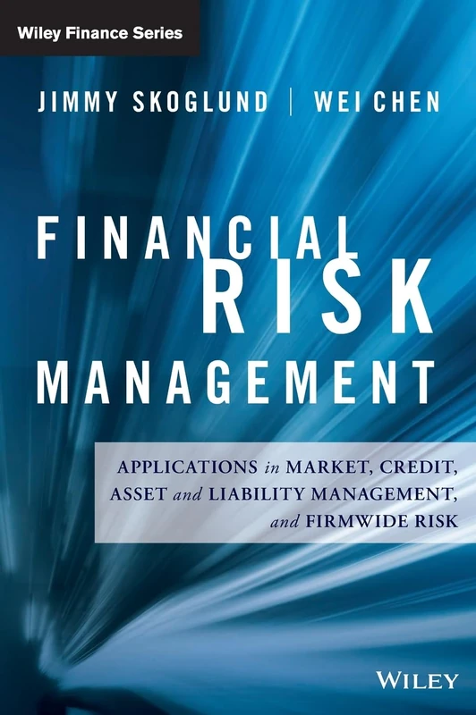Financial Risk Management: Applications in Market, Credit, Asset and Liability Management and Firmwide Risk (Wiley Finance)