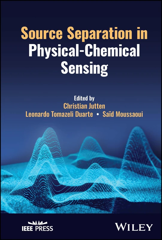 Source Separation in Physical-Chemical Sensing: A Two-Way Approach (IEEE Press)