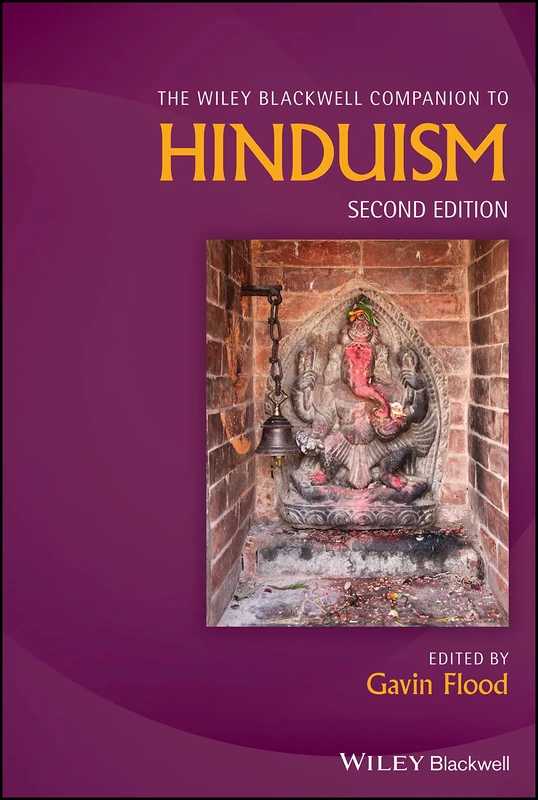 The Wiley Blackwell Companion to Hinduism (Wiley Blackwell Companions to Religion)