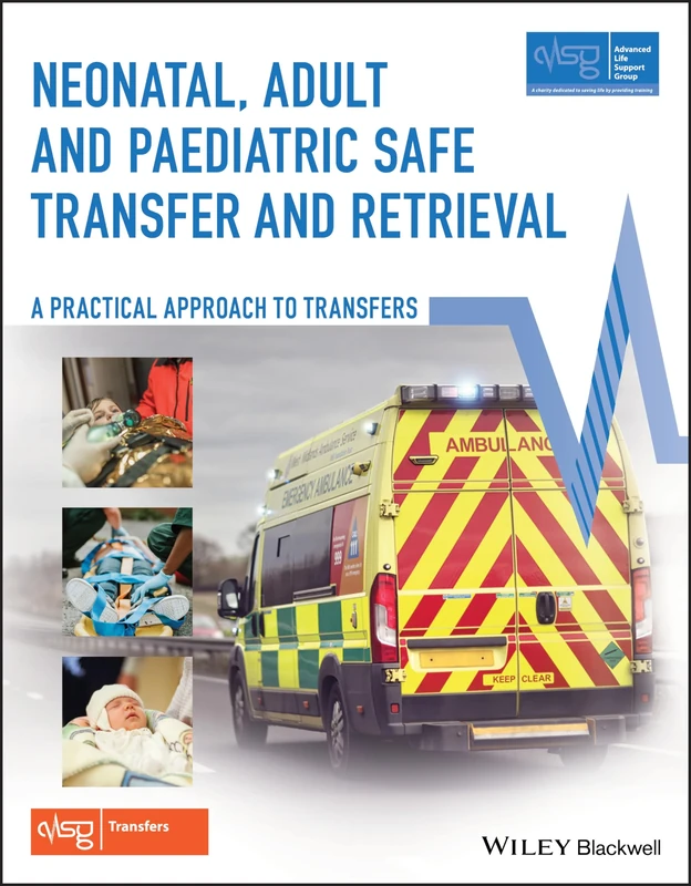 Neonatal, Adult and Paediatric Safe Transfer and Retrieval: A Practical Approach to Transfers (Advanced Life Support Group) - Image 1