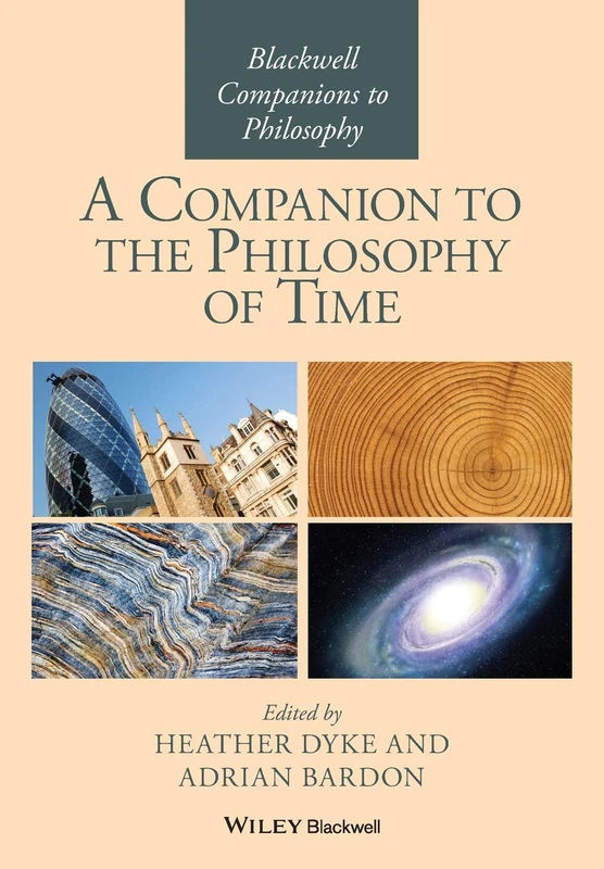 A Companion to the Philosophy of Time: 52 (Blackwell Companions to Philosophy)
