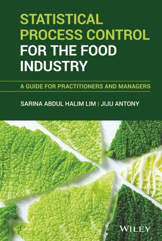 Statistical Process Control for the Food Industry: A Guide for Practitioners and Managers
