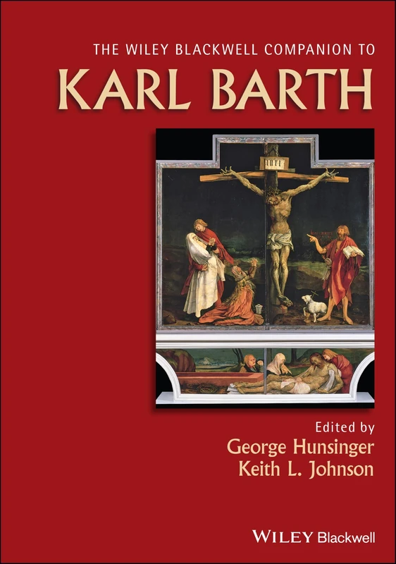 Wiley Blackwell Companion to Karl Barth (Wiley Blackwell Companions to Religion)