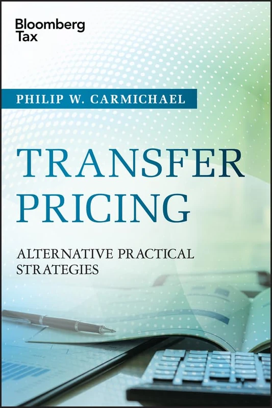 Transfer Pricing: Alternative Practical Strategies (Wiley Corporate F&A)