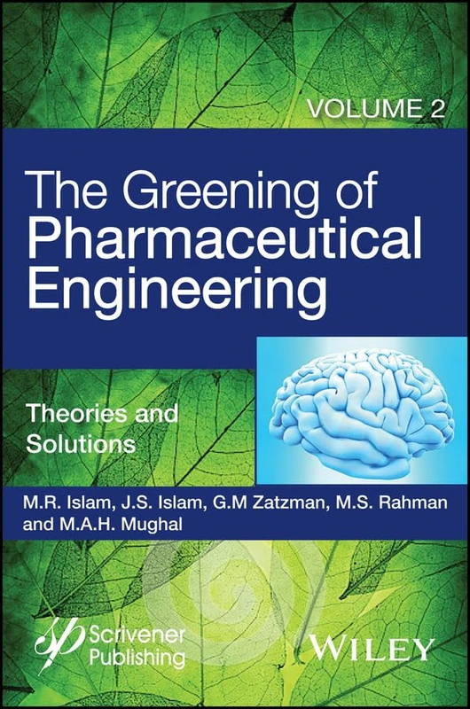 Wiley - The Greening of Pharmaceutical Engineering, Vol 2