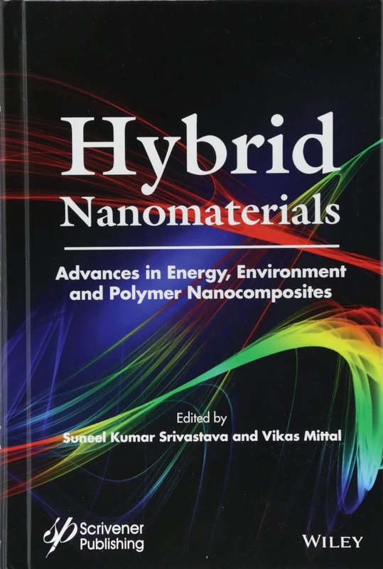Hybrid Nanomaterials: Advances in Energy, Environment, and Polymer Nanocomposites