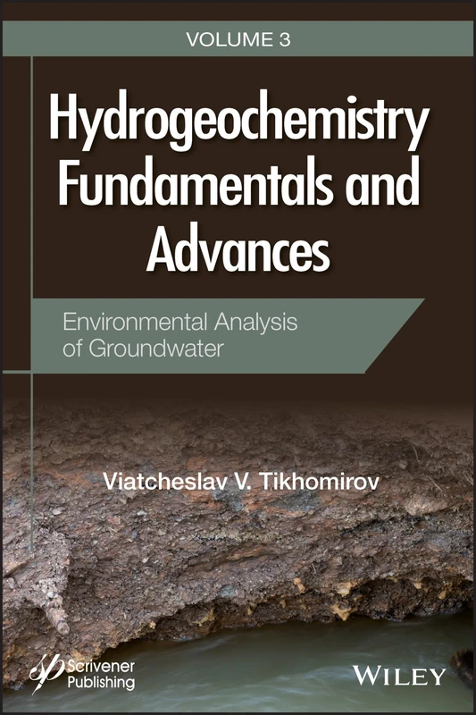 Hydrogeochemistry Fundamentals and Advances, Environmental Analysis of Groundwater: Volume 3