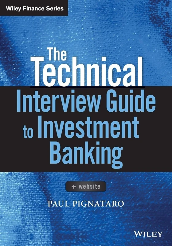 The Technical Interview Guide to Investment Banking (Wiley Finance)