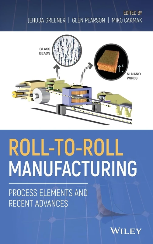 Wiley Roll-to-Roll Manufacturing: Process Elements and Advances