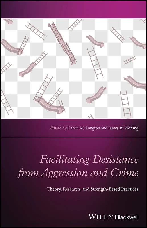 Facilitating Desistance from Aggression and Crime: Theory, Research, and Strength-Based Practices (Wiley Clinical Psychology Handbooks) - Image 1