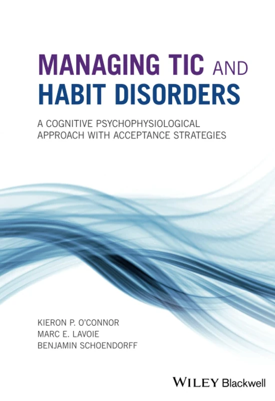 Managing Tic and Habit Disorders: A Cognitive Psychophysiological Treatment Approach with Acceptance Strategies