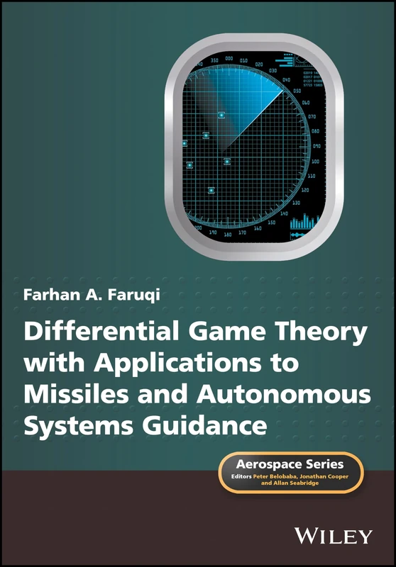 Differential Game Theory with Applications to Missiles and Autonomous Systems Guidance (Aerospace Series)