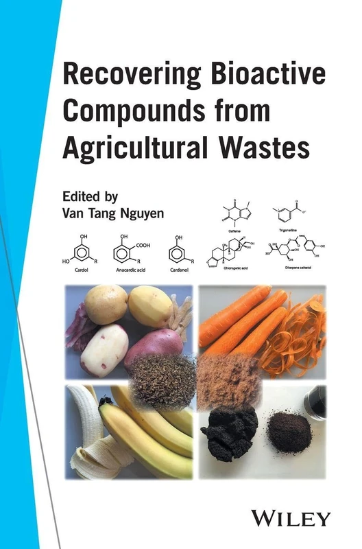 Recovering Bioactive Compounds from Agricultural Wastes