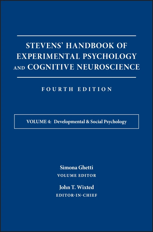 Stevens' Handbook of Experimental Psychology and Cognitive Neuroscience, Developmental and Social Psychology: 4