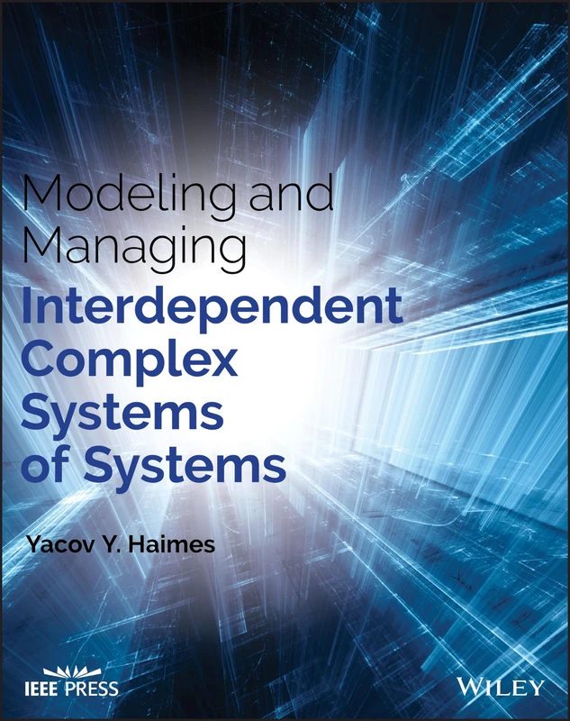 Modeling and Managing Interdependent Complex Systems of Systems (IEEE Press)