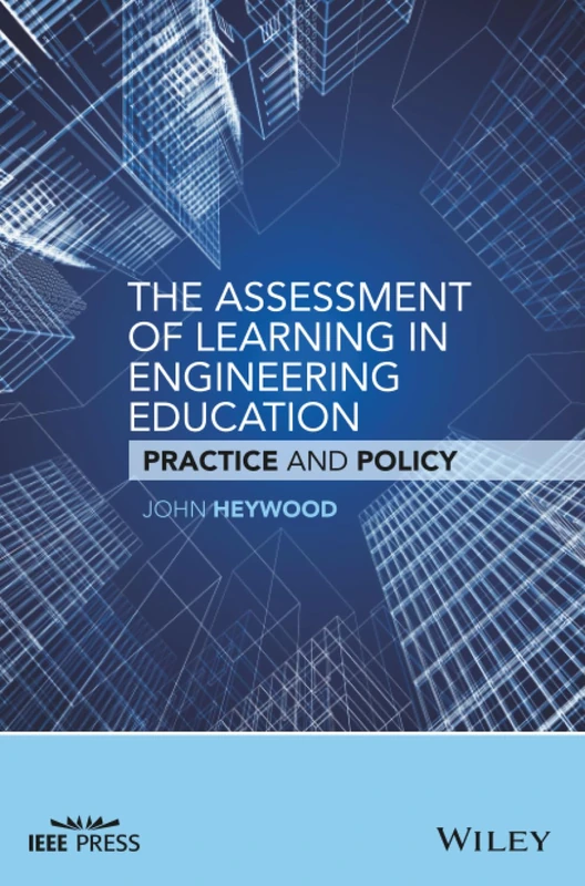 The Assessment of Learning in Engineering Education: Practice and Policy