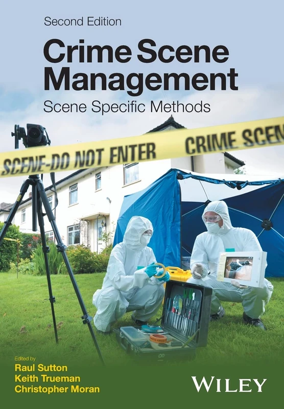 Crime Scene Management: Scene Specific Methods, 2nd Edition