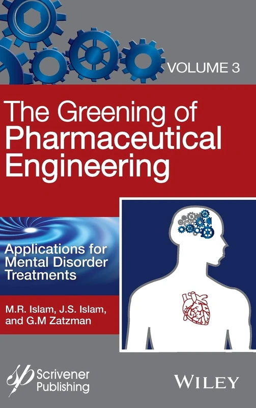 The Greening of Pharmaceutical Engineering, Applications for Mental Disorder Treatments: 3 (The Greening of Pharmaceutical Engineering, Volume 3)