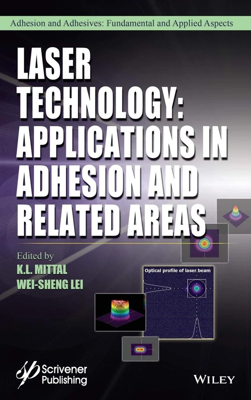 Laser Technology: Applications in Adhesion and Related Areas (Adhesion and Adhesives: Fundamental and Applied Aspects)