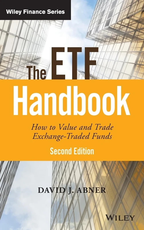 The ETF Handbook: How to Value and Trade Exchange Traded Funds (Wiley Finance)