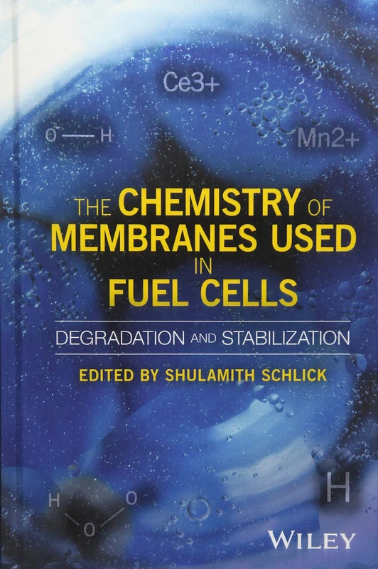 The Chemistry of Membranes Used in Fuel Cells: Degradation and Stabilization