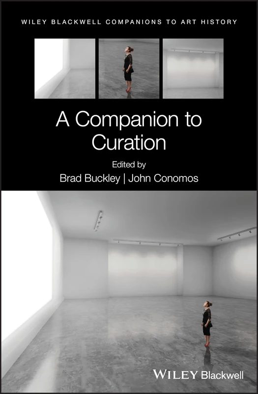 A Companion to Curation (Blackwell Companions to Art History)