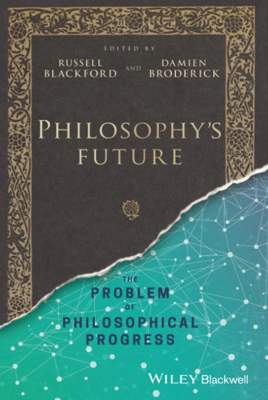 Philosophy's Future: The Problem of Philosophical Progress