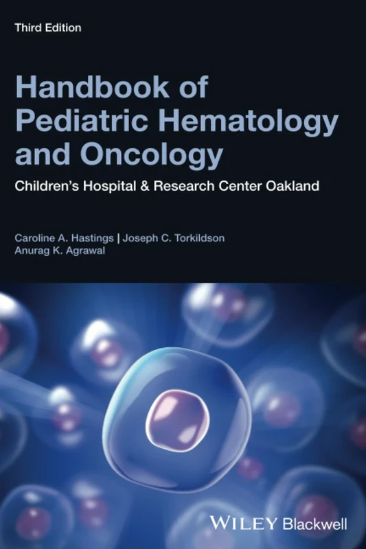 Handbook of Pediatric Hematology and Oncology: Children's Hospital and Research Center Oakland