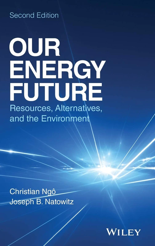 Our Energy Future: Resources, Alternatives and the Environment