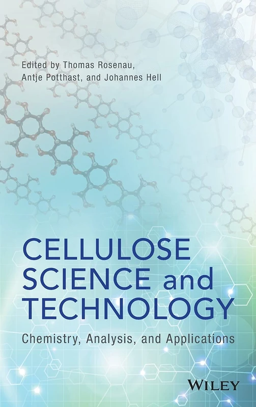 Cellulose Science and Technology: Chemistry, Analysis, and Applications