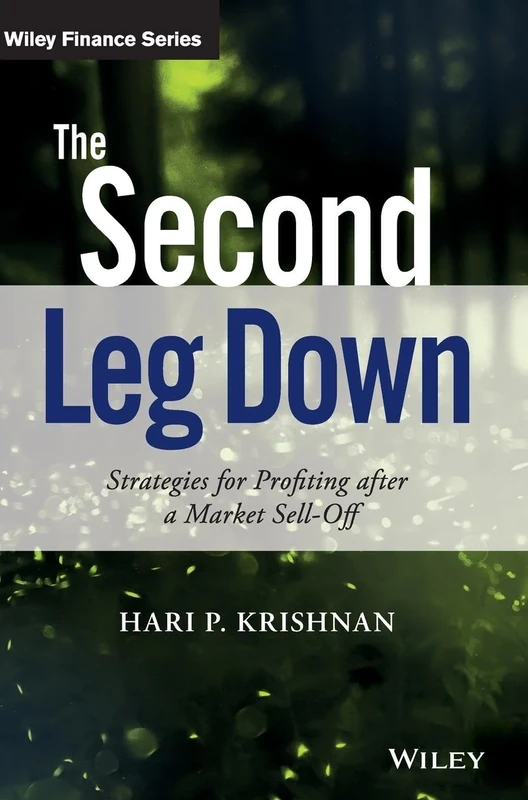 The Second Leg Down: Strategies for Profiting after a Market Sell-Off (The Wiley Finance Series)