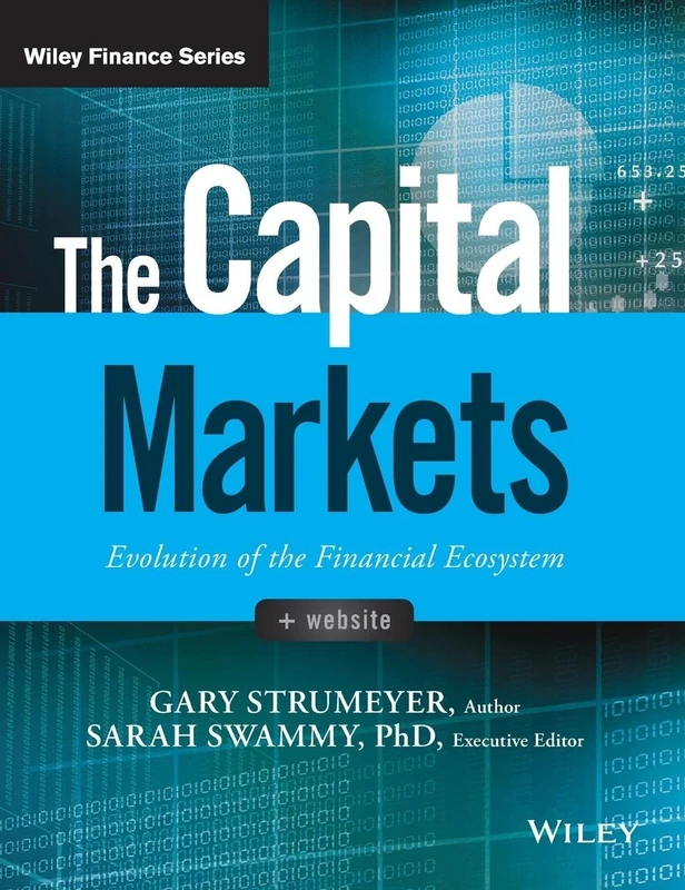 The Capital Markets: Evolution of the Financial Ecosystem (Wiley Finance)