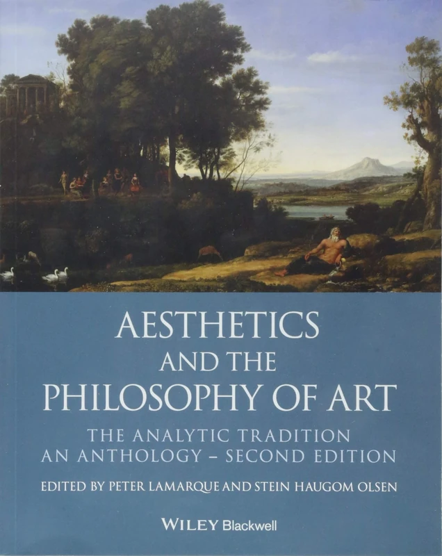 Aesthetics and the Philosophy of Art: The Analytic Tradition, An Anthology, 2nd Edition (Blackwell Philosophy Anthologies)