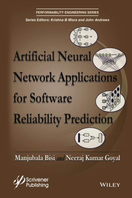 Artificial Neural Network Applications for Software Reliability Prediction (Performability Engineering Series)