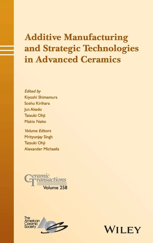 Wiley Additive Manufacturing and Strategic Technologies in Ceramics