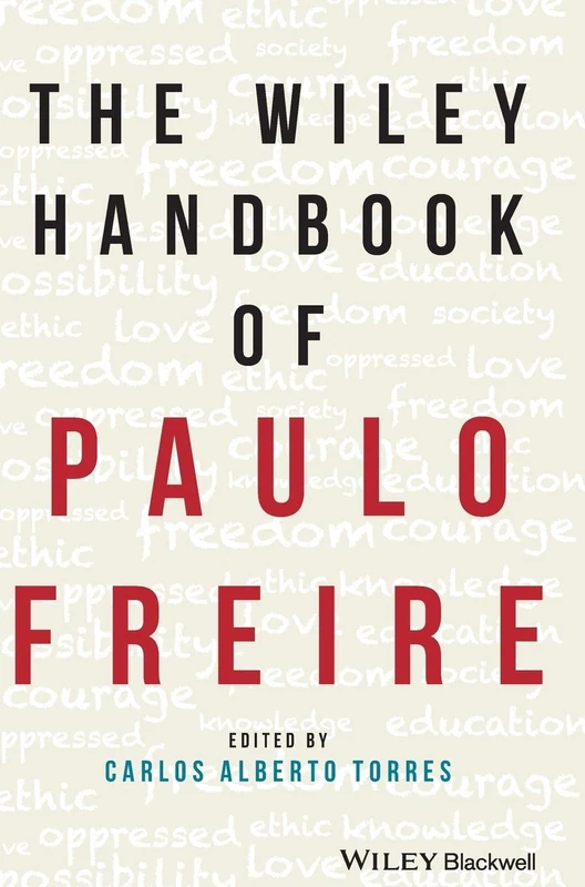 The Wiley Handbook of Paulo Freire (Wiley Handbooks in Education)