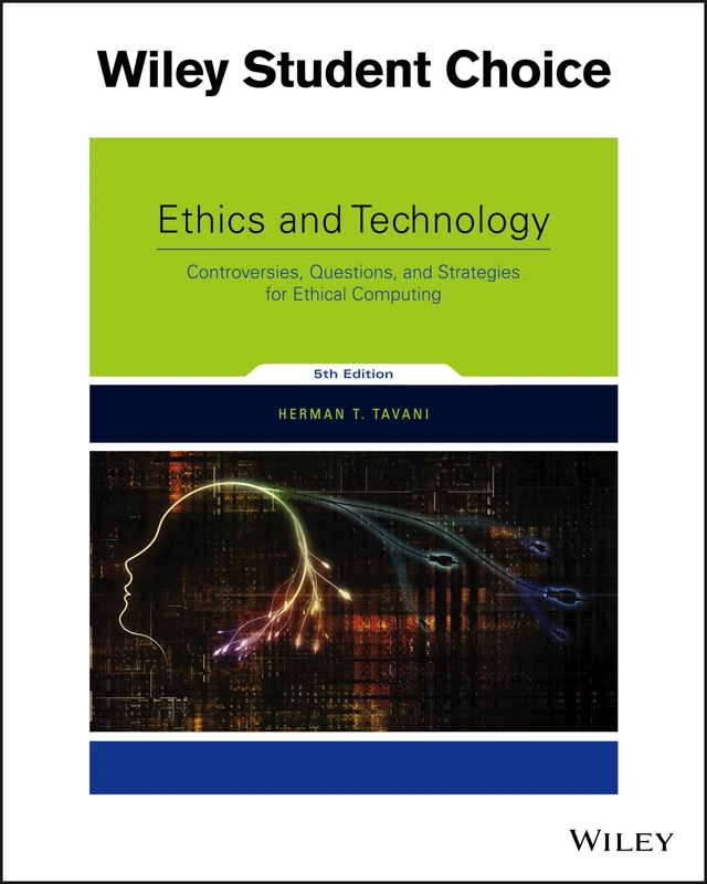 Ethics and Technology: Controversies, Questions, and Strategies for Ethical Computing, 5th Edition: Controversies, Questions, and Strategies for Ethical Computing - Image 1