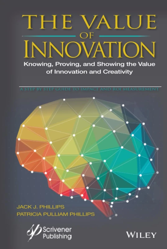 The Value of Innovation: Knowing, Proving, and Showing the Value of Innovation and Creativity - Image 1